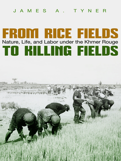 Title details for From Rice Fields to Killing Fields by James A. Tyner - Available
